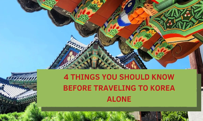 4 things to know before traveling to Korea